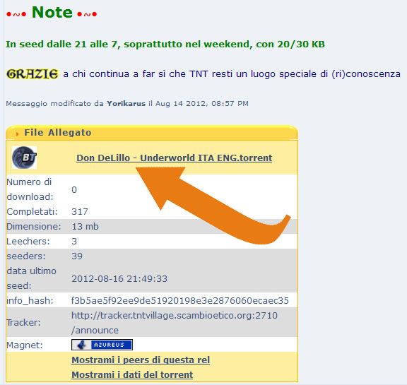 cliccando sul nome del torrent potrai scaricarlo sul tuo hard disk avviandone il download tramite il tuo client. ◄