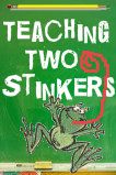 Teaching Two Stinkers